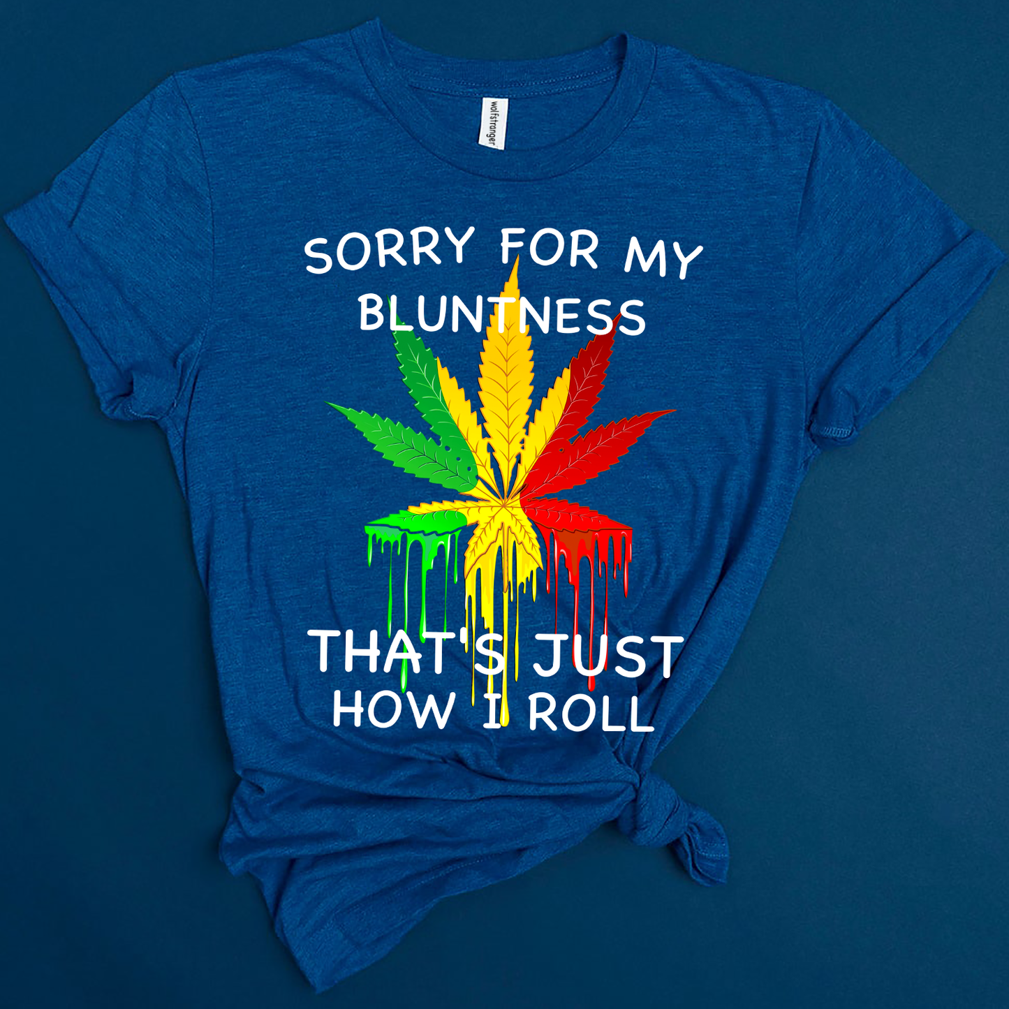 Sorry for My Bluntness That's Just How I Roll T-Shirt