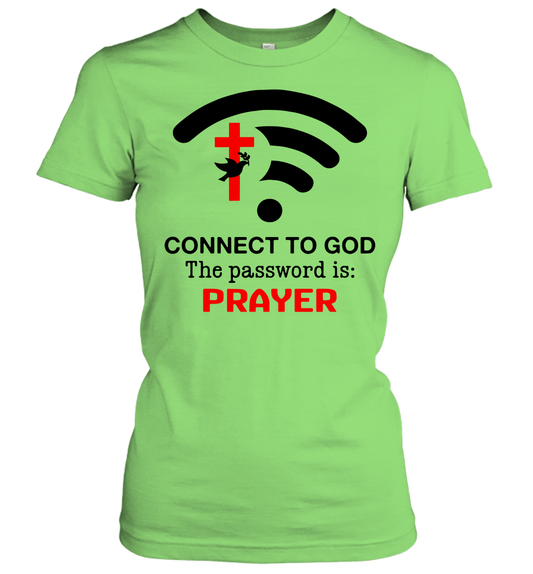 Connect to God the password is prayer Women's T-Shirt