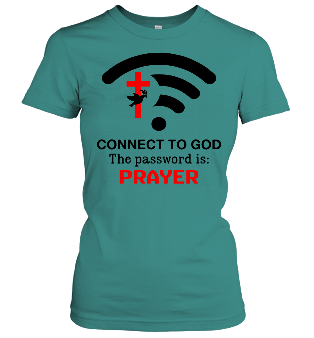 Connect to God the password is prayer Women's T-Shirt