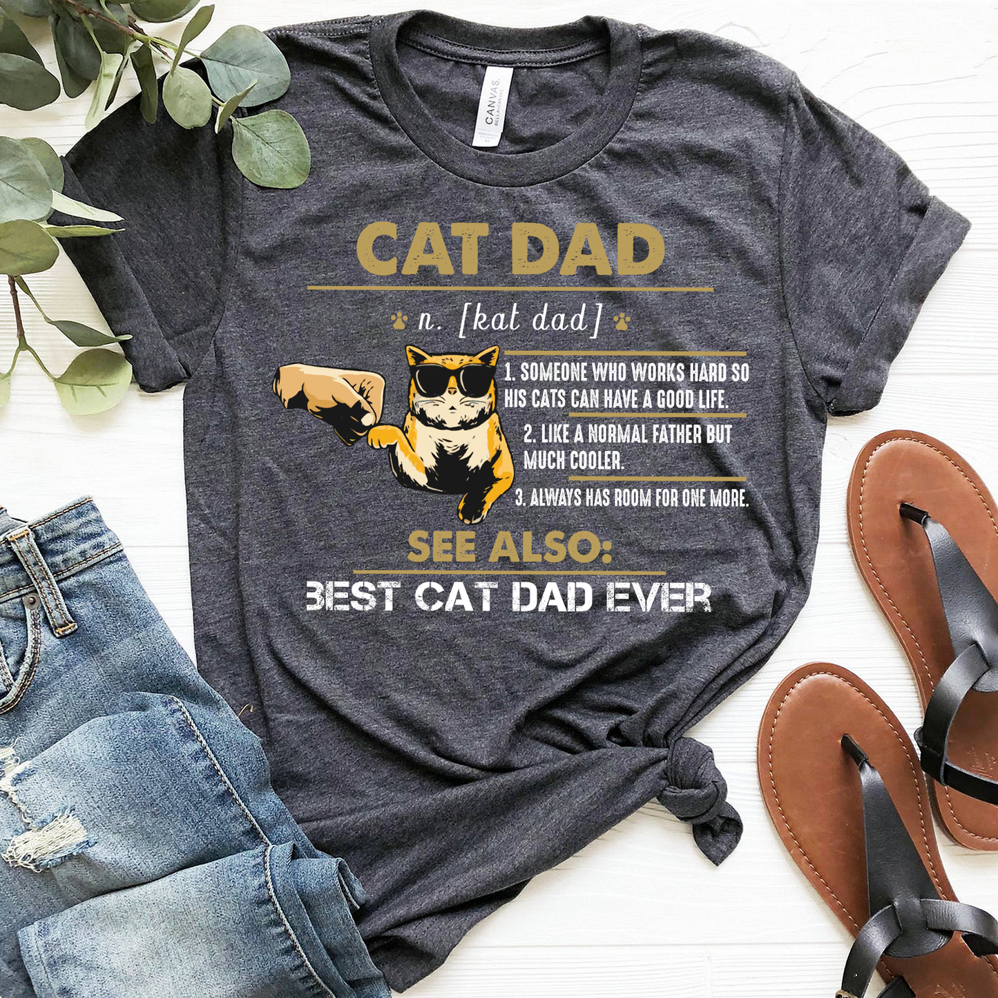 Cat Dad Someone Who Works Hard So His Cats Can Have A Good Life Best Cat Dad Ever T-shirt