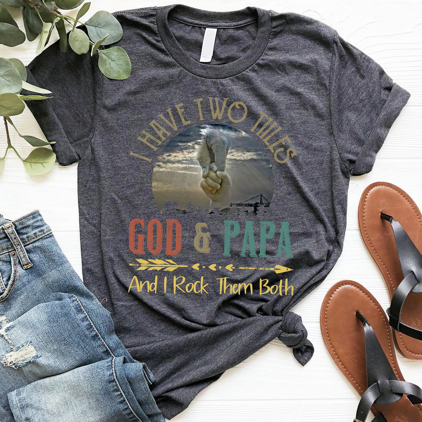 I Have Two Titles God and Papa and Rock Them Both T-Shirt