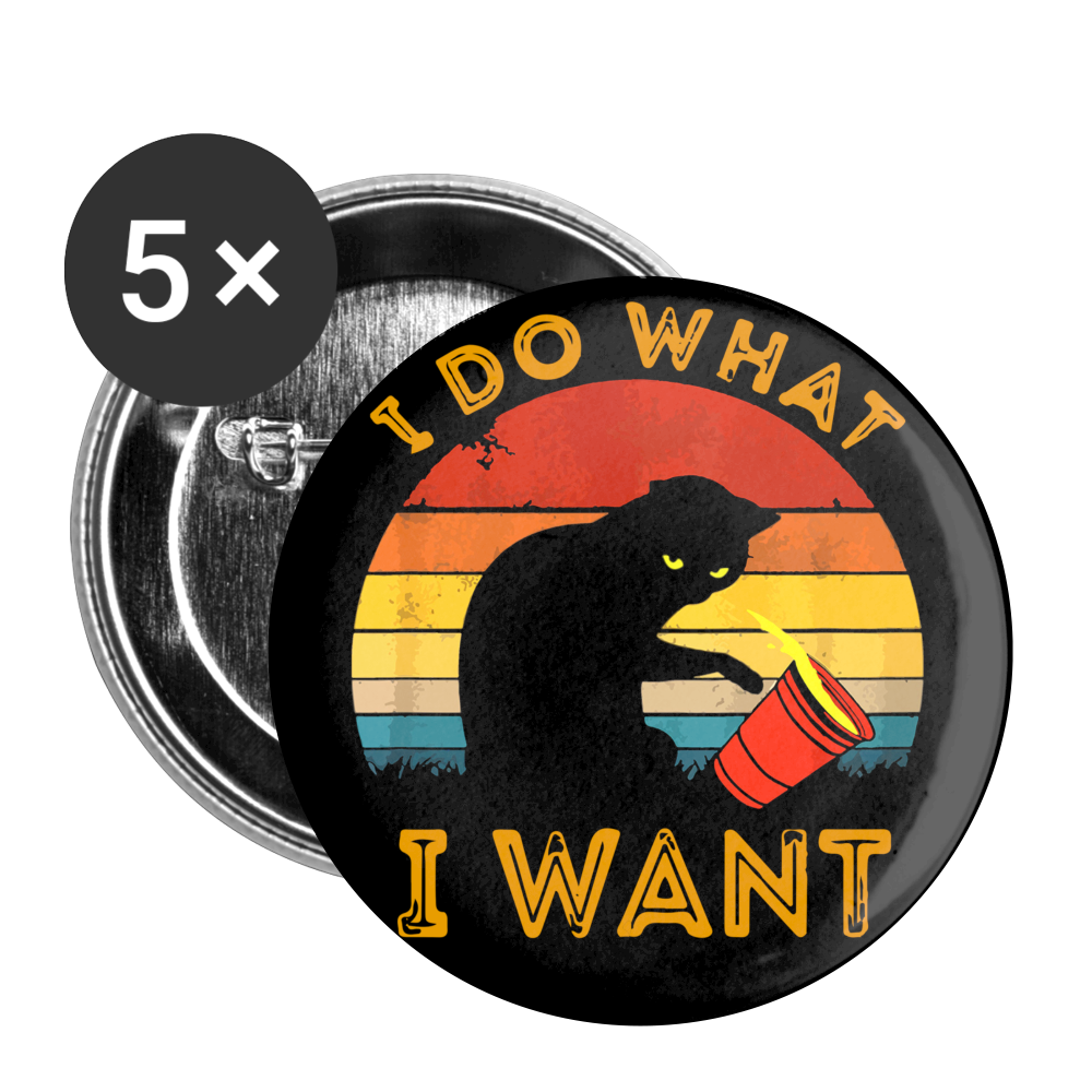 I Do What I Want Cat Funny Buttons large 2.2'' (5-pack) - white