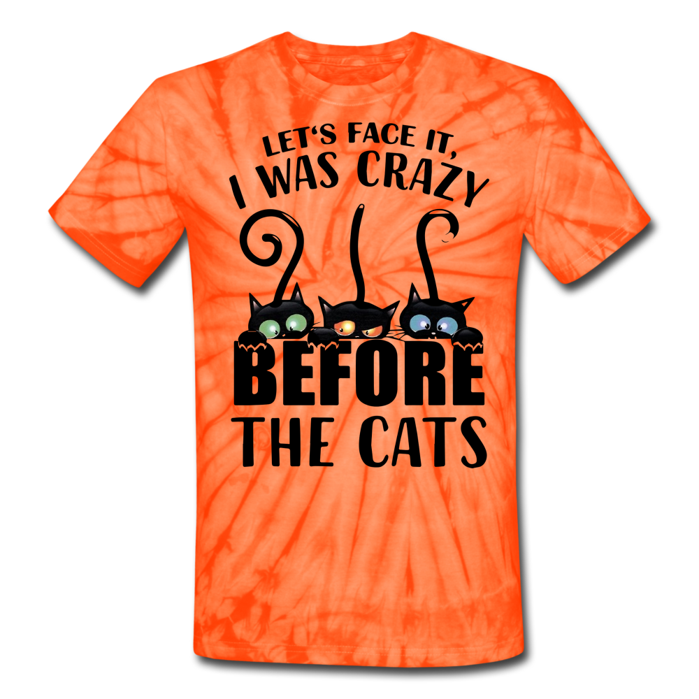 Let's Face It I Was Crazy Way Before The Cats Unisex Tie Dye T-Shirt - spider orange