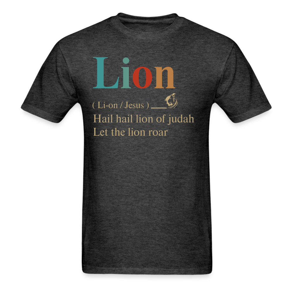 Lion Hail Hail Lion of Judah Let The Lion Roar T-Shirt - heather black