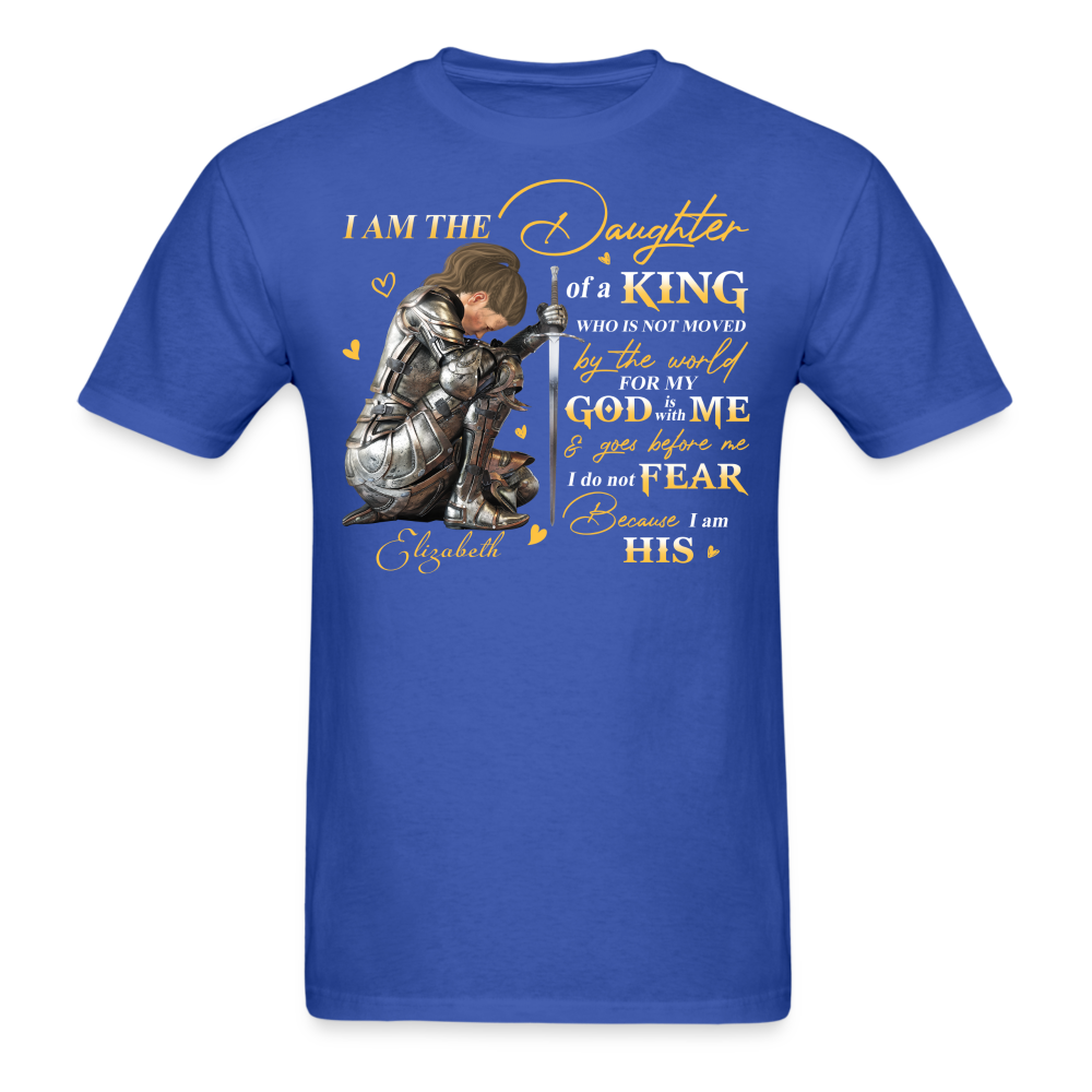 Personalized God Woman Warrior, I Am The Daughter Of The King, Do Not Fear Because I Am His T-Shirt - royal blue