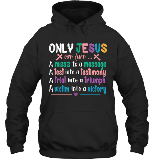 Only Jesus Can Turn Hoodie