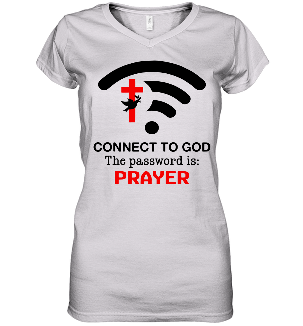 Connect to God the password is prayer Women's V-Neck T-Shirt