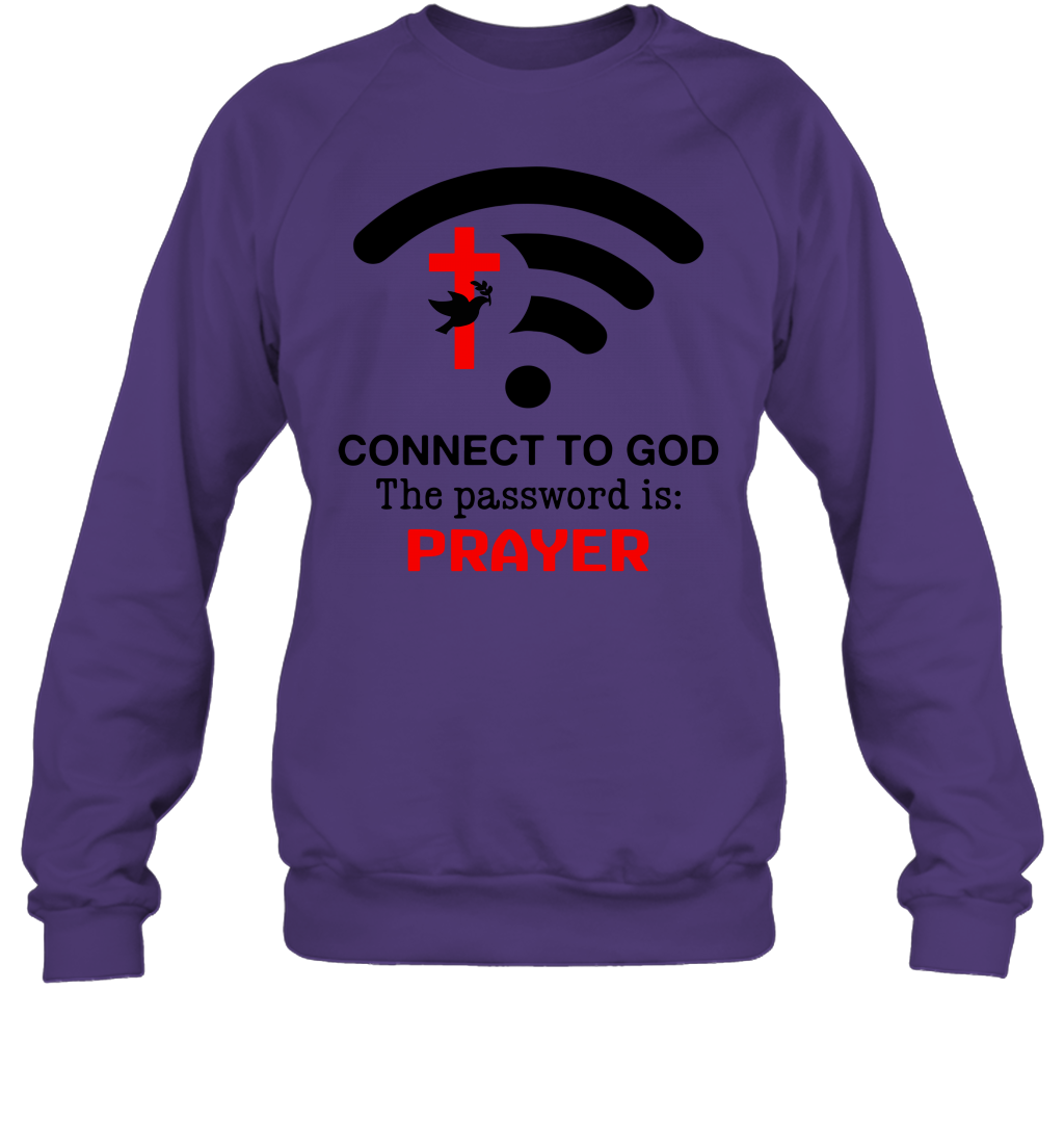 Connect to God the password is prayer Sweatshirt