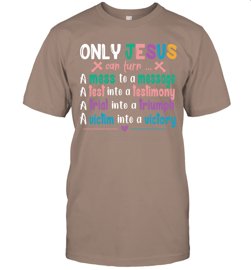 Only Jesus Can Turn T-Shirt