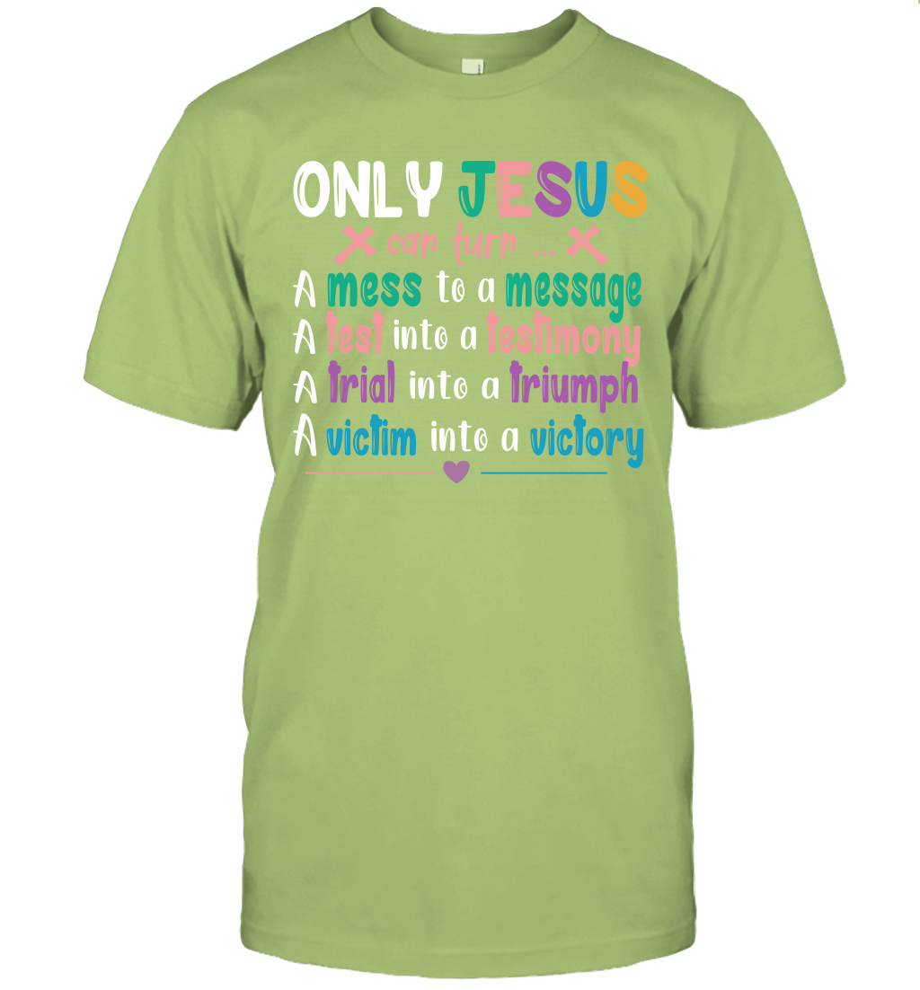 Only Jesus Can Turn T-Shirt