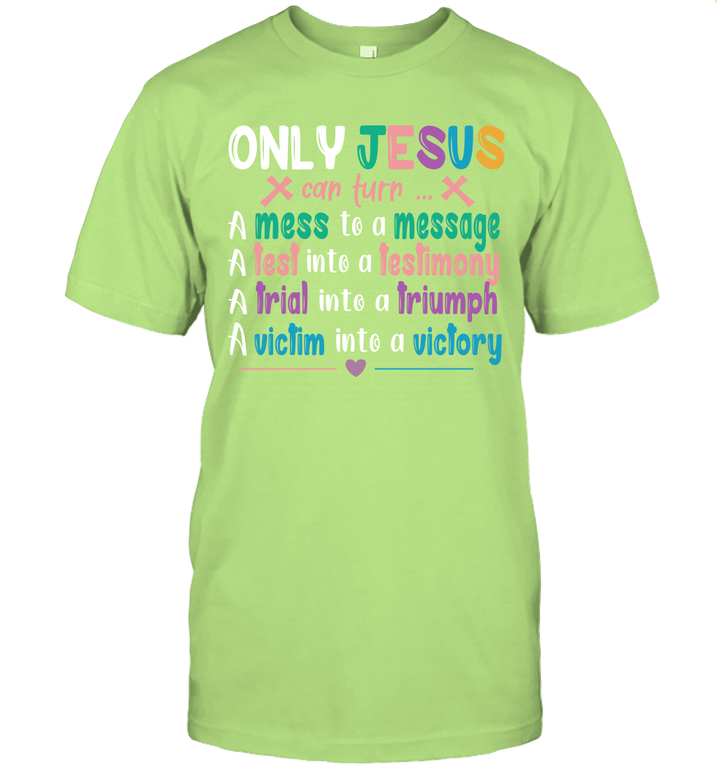 Only Jesus Can Turn T-Shirt