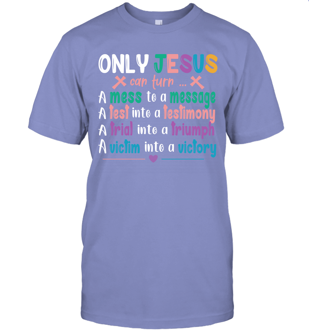 Only Jesus Can Turn T-Shirt