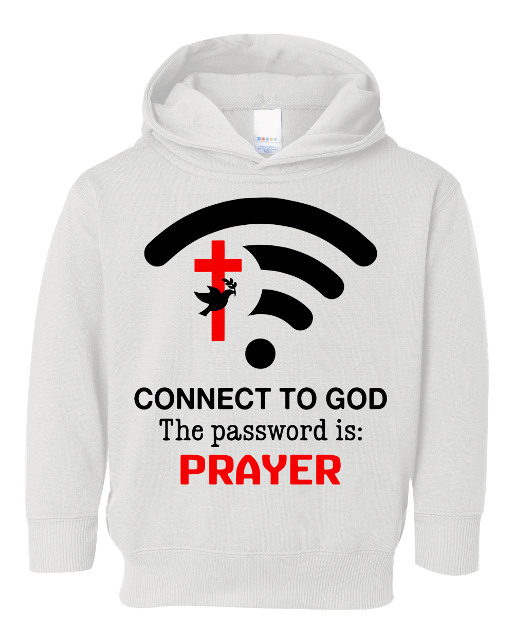 Connect to God the password is prayer Toddler Hoodie