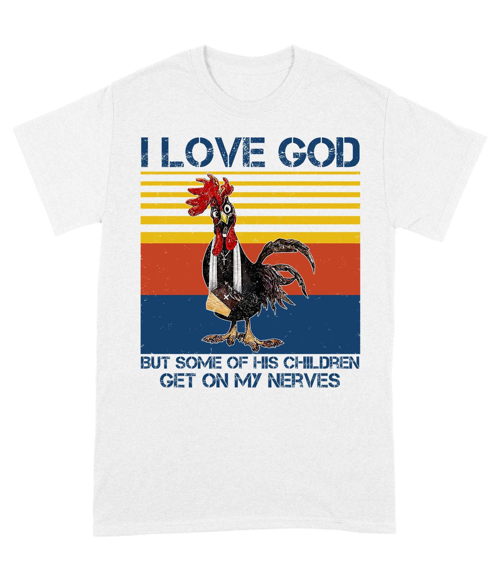 I Love God But Some of His Children Get On My Nerves - Standard T-Shirt