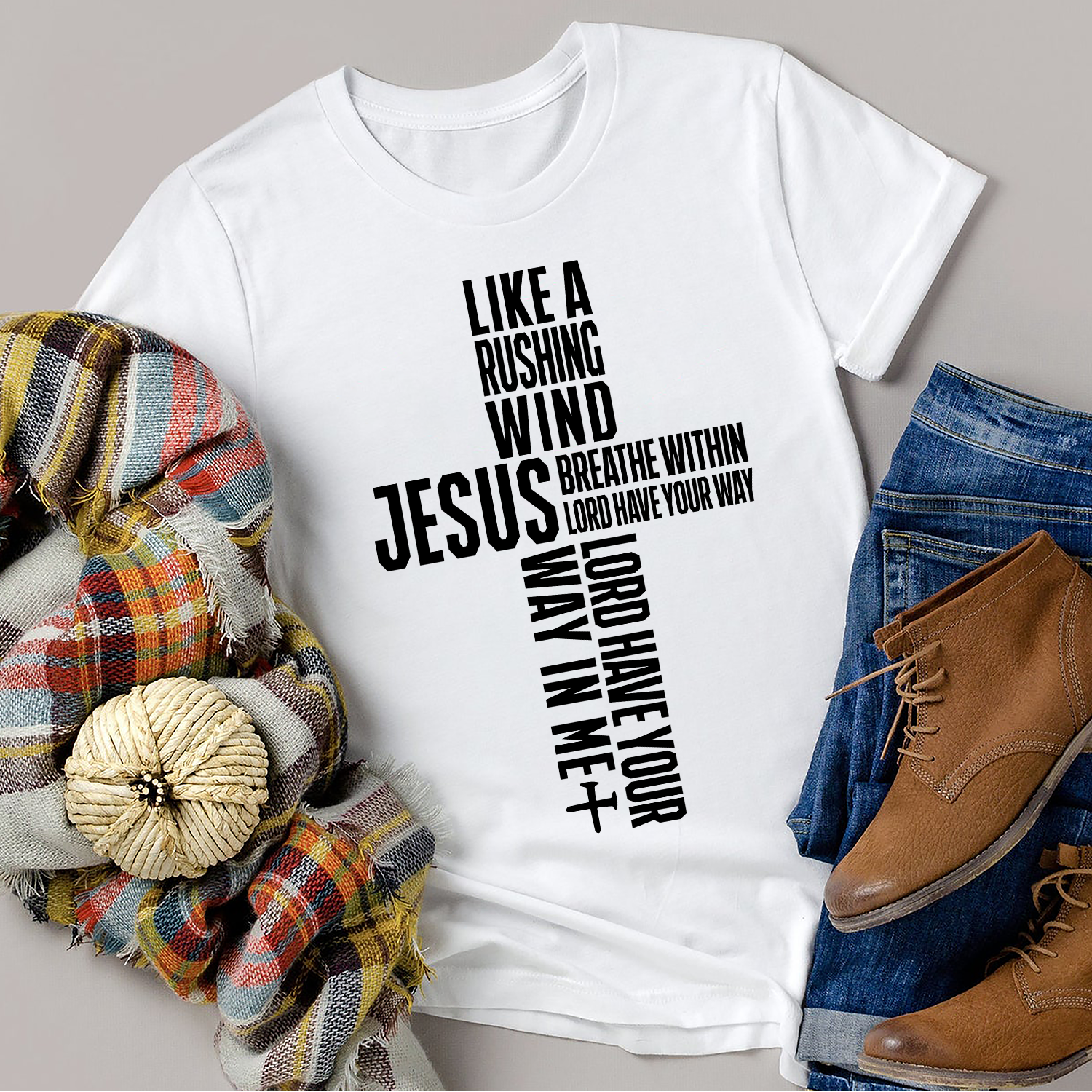 Like a rushing wind Jesus breathe within Lord have Your way Lord have Your way in me I Surrender T-shirt
