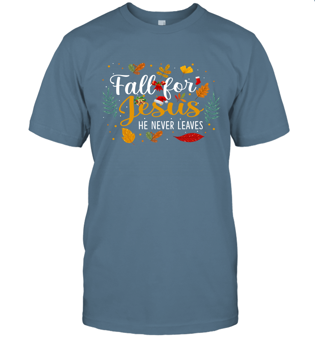 Fall For Jesus He Never Leaves T-Shirt