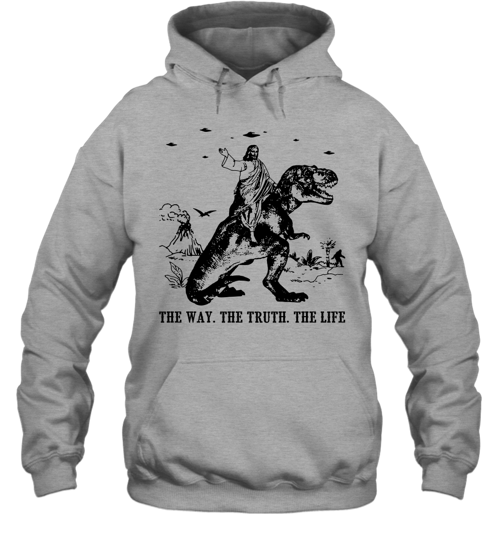 Jesus Riding Dinosaur The Way. The Truth. The Life Hoodie