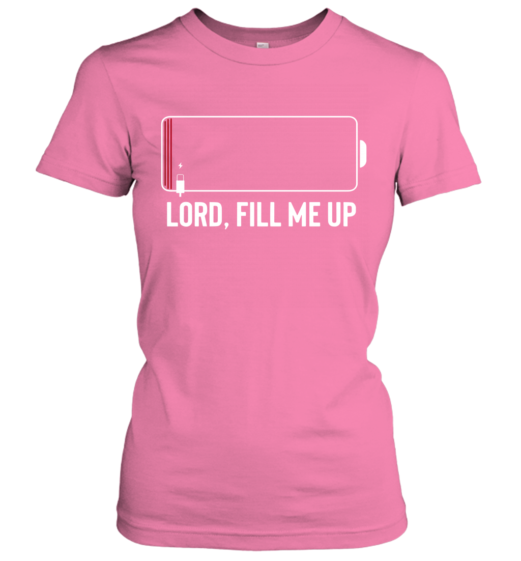 Lord, Fill Me Up Women's T-Shirt