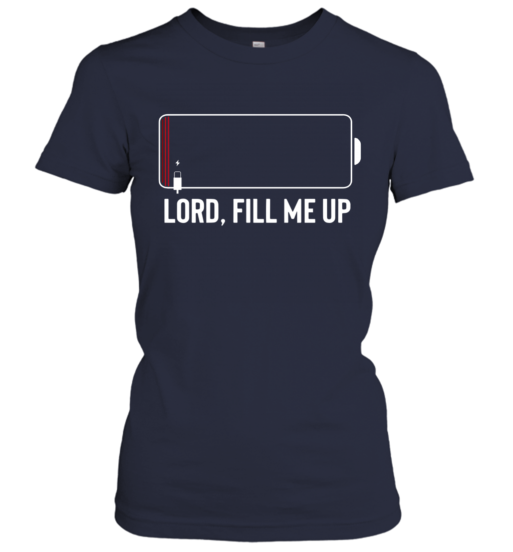 Lord, Fill Me Up Women's T-Shirt