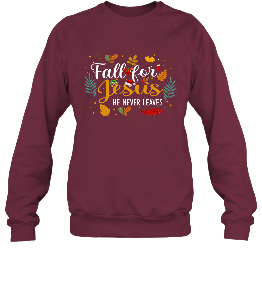 Fall for jesus discount he never leaves sweatshirt